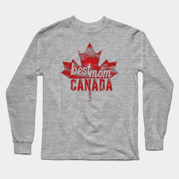 Best Mom From CANADA, mothers day gift ideas,  maple leaf Long Sleeve T-Shirt by Pattyld